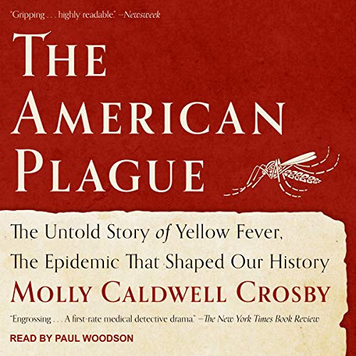 Molly Caldwell Crosby: The American Plague (AudiobookFormat, Tantor and Blackstone Publishing)