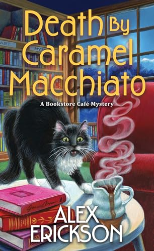 Alex Erickson: Death by Caramel Macchiato (2024, Kensington Publishing Corporation)