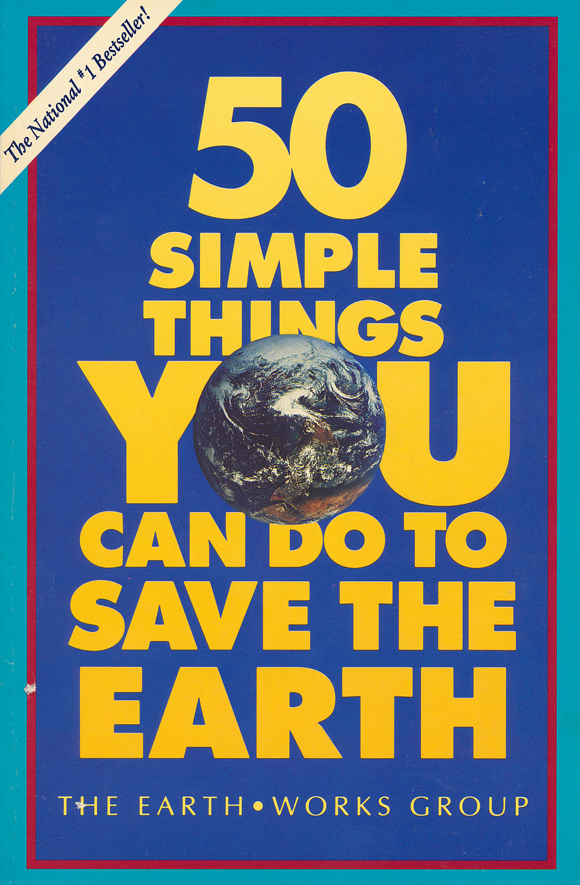 Earth Works Group (U.S.): 50 Simple Things You Can Do to Save the Earth (Paperback, 1989, Earthworks Press)