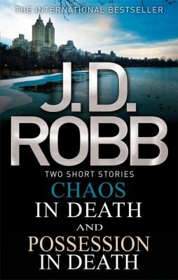 Nora Roberts: Chaos In Death Possession In Death (2013, Little, Brown Book Group)