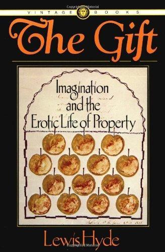 Lewis Hyde, Lewis Hyde: The Gift: Imagination and the Erotic Life of Property (1983, Vintage)