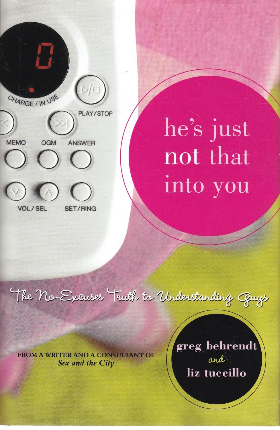 Greg Behrendt, Liz Tuccillo: He's Just Not That Into You (Hardcover, 2004, Simon Spotlight Entertainment)