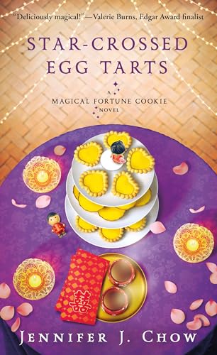 Jennifer J. Chow: Star-Crossed Egg Tarts (2025, St. Martin's Press)