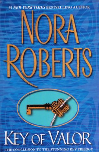 Nora Roberts: Key of Valor (Key Trilogy, 3) (Hardcover, 2004, Jove Books)