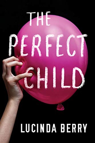 Lucinda Berry: The Perfect Child (Hardcover, Thomas & Mercer)