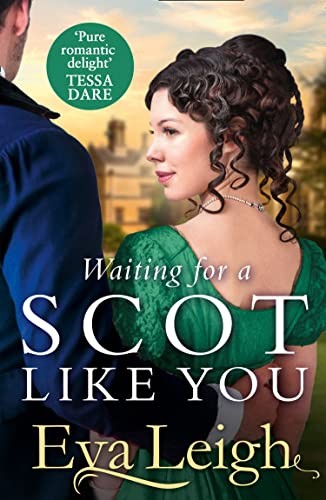 Eva Leigh: Waiting for a Scot Like You (2021, Harlequin Mills & Boon, Limited, Mills & Boon)