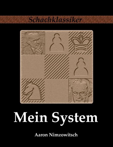 Aron Nimzovich: Mein System (Paperback, German language, 2010, Jens-Erik Rudolph Verlag)