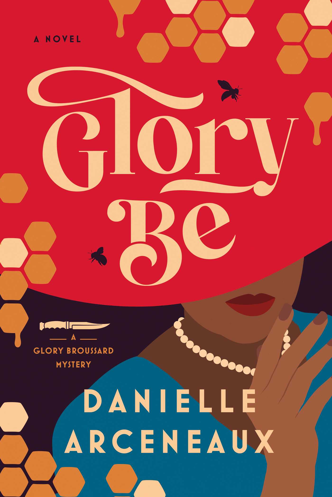 Danielle Arceneaux: Glory Be (Hardcover, 2023, Pegasus Books)