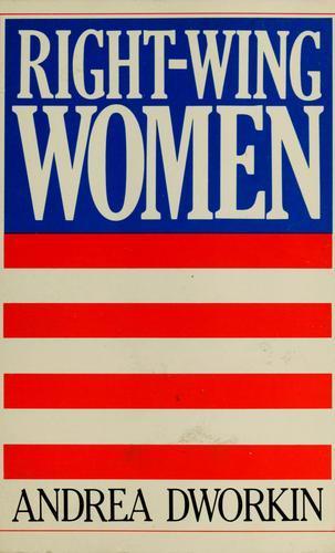 Dr. Andrea Sharon Dworkin: Right-wing women (1983)