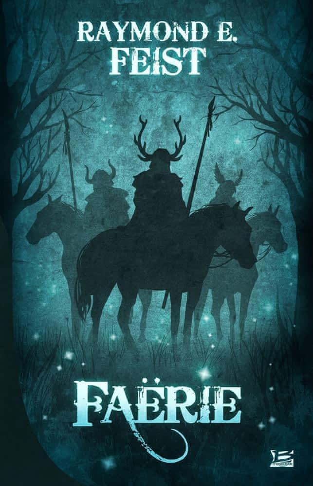 Raymond E. Feist: Faërie (French language, 2015, Bragelonne)