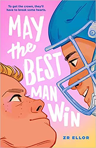 Z. R. Ellor: May the Best Man Win (2021, Roaring Brook Press)