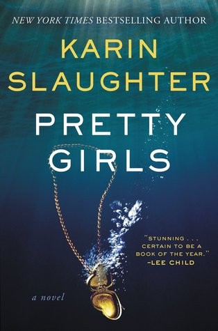 Karin Slaughter: Pretty girls (2015, Random House, William Morrow, William Morrow, an imprint of HarperCollinsPublishers)