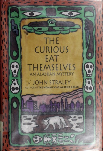 John Straley: The curious eat themselves (1993, Soho)