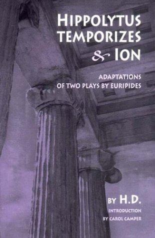 H. D.: Hippolytus temporizes & Ion (2003, New Directions Books)