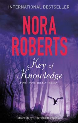 Nora Roberts: Key of Knowledge (2016, Little, Brown Book Group Limited)