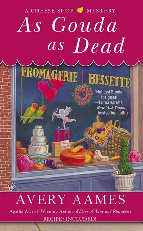 Avery Aames: As Gouda as Dead