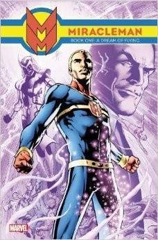 Alan Moore: Miracleman (2014, Marvel)