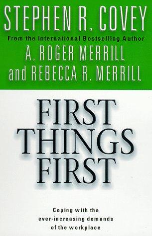 Stephen R. Covey, A.Roger Merrill: First Things First (Paperback, 1999, Simon & Schuster Ltd)