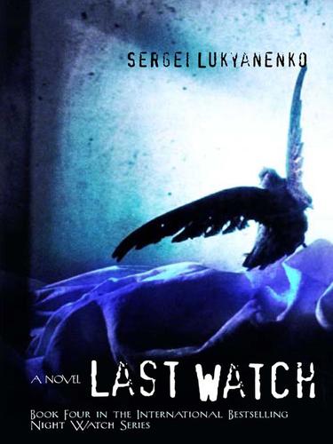 Sergeĭ Lukʹi͡anenko: Last Watch (EBook, 2009, Hyperion)