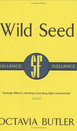 Octavia E. Butler: Wild Seed (Gollancz SF Collectors' Edition) (Paperback, 2000, Gollancz, Orion Publishing Group, Limited)