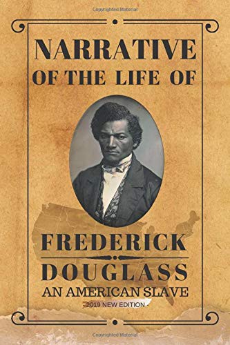 Frederick Douglass: NARRATIVE OF THE LIFE OF FREDERICK DOUGLASS : AN AMERICAN SLAVE (Paperback, 2019, Independently published)