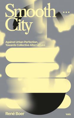 Rene Boer: Smooth City (2023, Valiz)