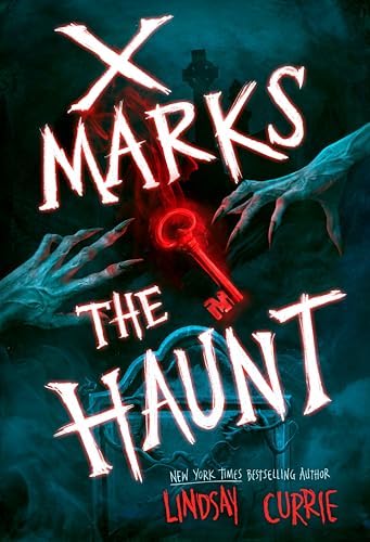 Lindsay Currie: X Marks the Haunt (Hardcover, 2026, Delacorte Press)