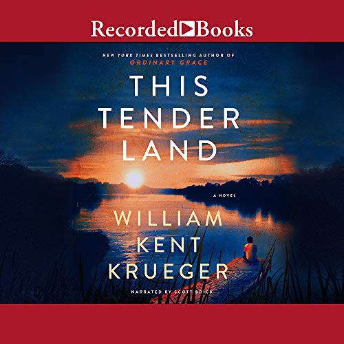 Scott Brick, William Kent Krueger: This Tender Land (AudiobookFormat, Recorded Books, Inc.)