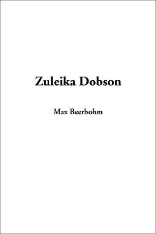 Sir Max Beerbohm: Zuleika Dobson (Paperback, 2003, IndyPublish.com)