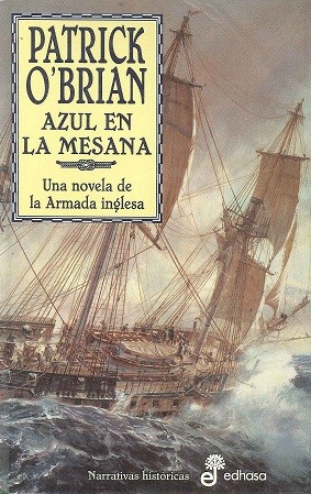 Patrick O'Brian: Azul en la mesana : una novela de la armada inglesa (2003, Edhasa)