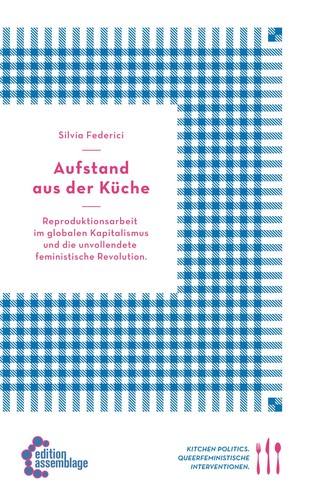 Silvia Federici: Aufstand aus der Küche (Paperback, German language, 2015, Edition Assemblage, edition assemblage)