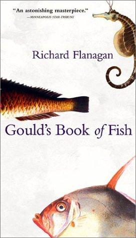 Richard Flanagan: Gould's Book of Fish (Paperback, Grove Press)