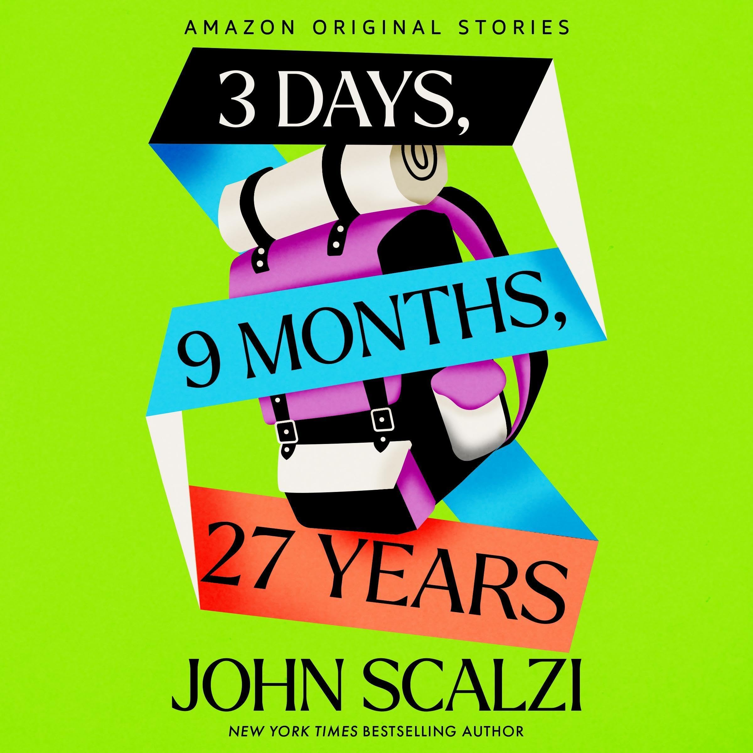 John Scalzi: 3 Days, 9 Months, 27 Years (EBook, 2025, Amazon Original Stories)