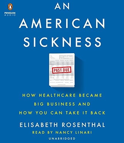 Elisabeth Rosenthal: An American Sickness (AudiobookFormat, Penguin Audio)