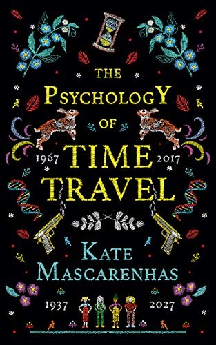 Kate Mascarenhas: The Psychology of Time Travel (Hardcover, 2019, Crooked Lane Books)