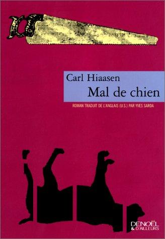 Carl Hiaasen, Yves Sarda: Mal de chien (Paperback, French language, Denoël)