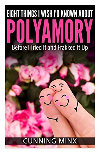 Cunning Minx: Eight Things I Wish I'd Known About Polyamory (Paperback, CreateSpace Independent Publishing Platform)