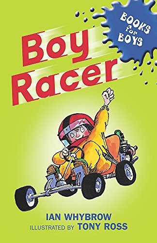 Ian Whybrow: Boy Racer (Books for Boys) (2006, Hodder Children's Books)