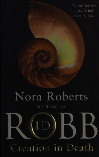 Nora Roberts: Creation in Death (Hardcover, 2007, Putnam)