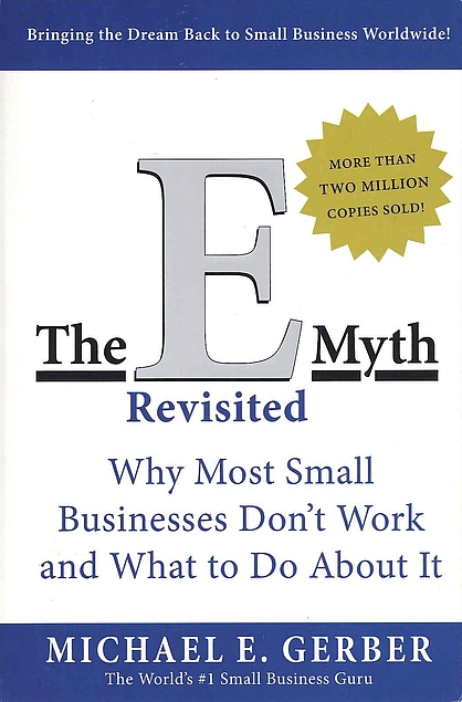 Michael E. Gerber: The E-Myth Revisited (Paperback, 1994, HarperBusiness)