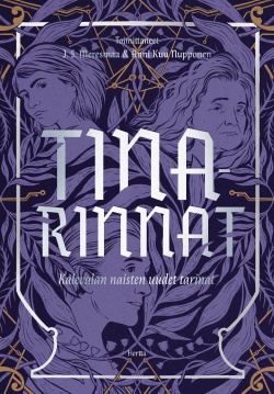 Johanna Sinisalo, Tiina Raevaara, Magdalena Hai, Emmi Itäranta, Anne Leinonen, Anni Nupponen, J.S. Meresmaa, Katri Alatalo, Solina Riekkola, Anu Holopainen, Jenny Kangasvuo, Jenna Kostet: Tinarinnat (Hardcover, Finnish language, 2023, Hertta Kustannus)