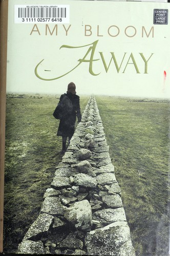 Amy Bloom: Away (2007, Center Point Pub.)