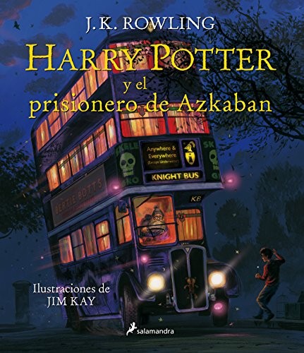 J. K. Rowling, Jim Kay, Nieves Martín Azofra, Adolfo Muñoz García: Harry Potter y el prisionero de Azkaban (Hardcover, Spanish language, Salamandra Infantil y Juvenil)