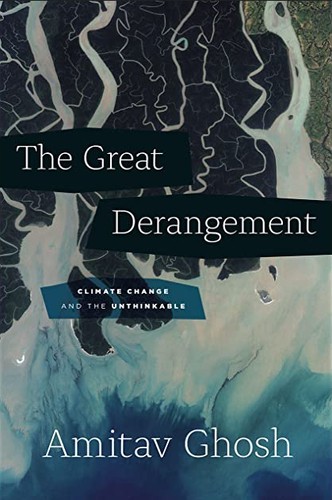 Amitav Ghosh: The Great Derangement (Hardcover, University of Chicago Press, The University of Chicago Press)