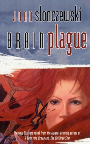 Joan Slonczewski: Brain Plague (Elysium Cycle) (Paperback, Tor Science Fiction)