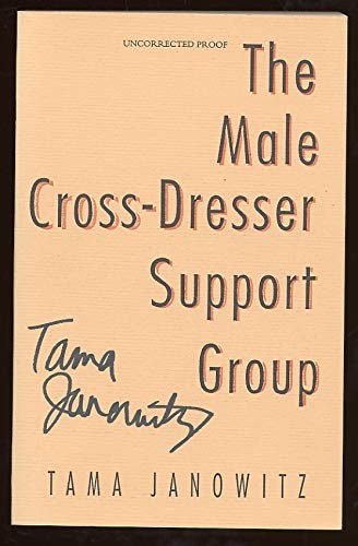 Tama Janowitz: The male cross-dresser support group (1992, Picador, CROWN. NY 1992)