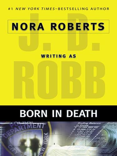 Nora Roberts: Born in Death (EBook, 2008, Penguin Group USA, Inc.)