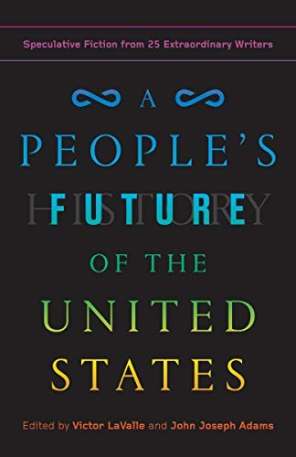 Charlie Jane Anders, Charles Yu, Lesley Nneka Arimah: A People's Future of the United States (Paperback, One World, Random House Publishing Group)