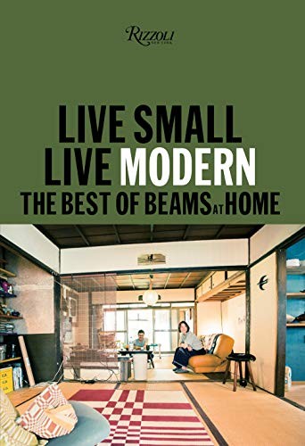 BEAMS: Live Small/Live Modern (Hardcover, 2019, Rizzoli)