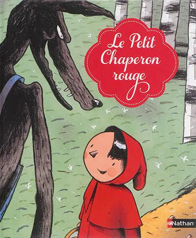 Brothers Grimm, Wilhelm Grimm, Jacob Grimm: Le Petit Chaperon rouge (French language, 2014, Nathan)